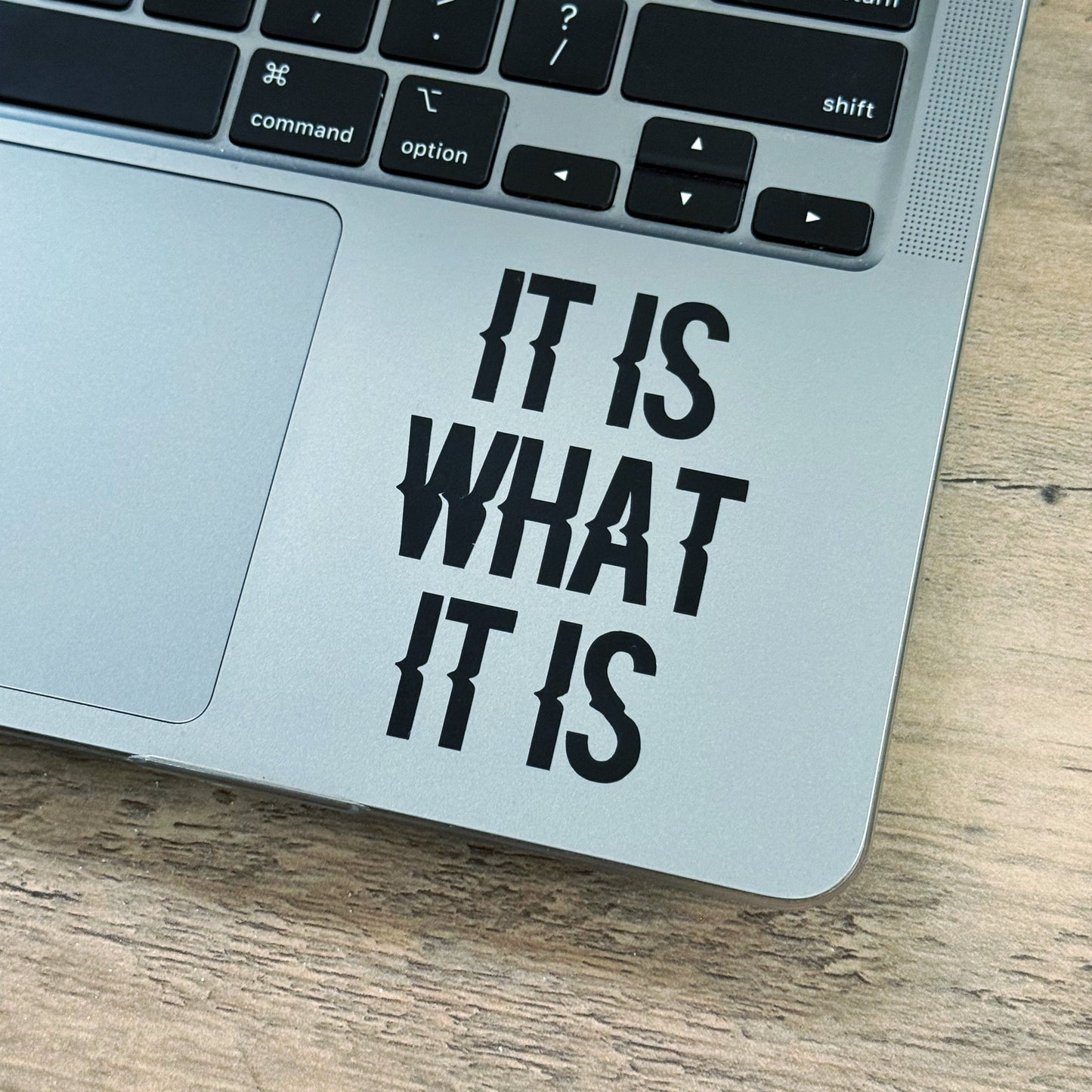 It Is What It Is Sticker
