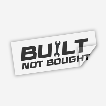 Built Not Bought Sticker