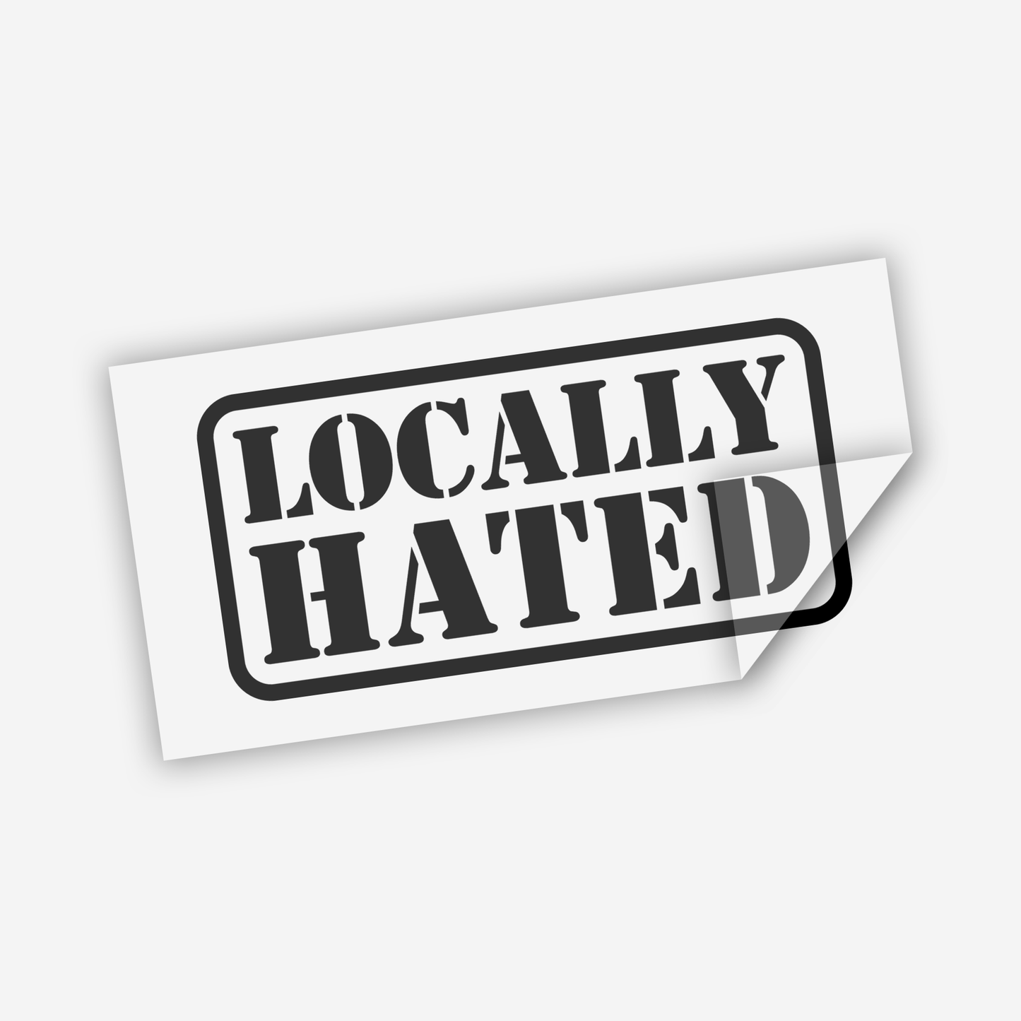 Locally Hated Sticker