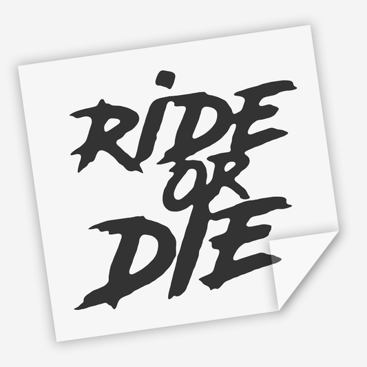 Ride Or Die Sticker