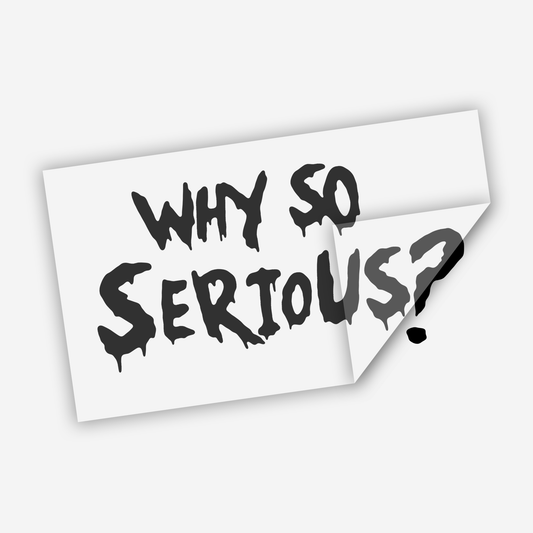 Why so Serious? Sticker
